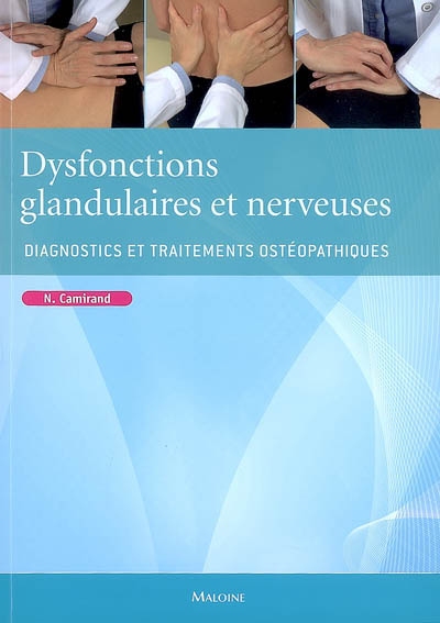 Dysfonctions glandulaires et nerveuses : diagnostics et traitements ostéopathiques