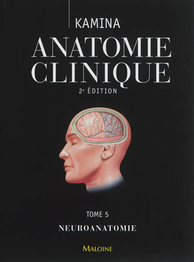 Anatomie clinique. 5 , [Neuroanatomie]