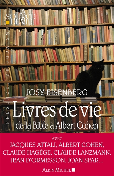 Livres de vie : de la Bible à Albert Cohen : entretiens avec Jacques Attali, Robert Badinter, Jean Blot... [et al.]