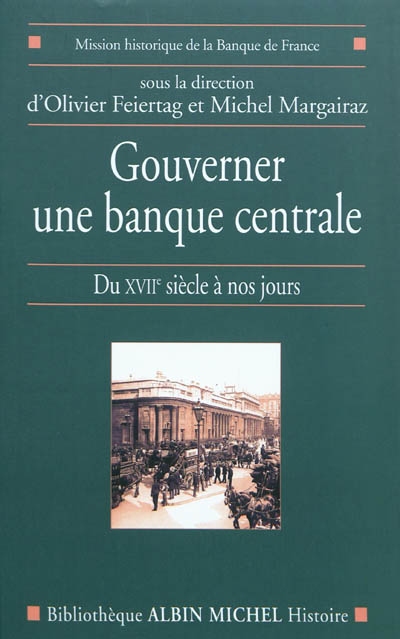 Gouverner une banque centrale : du XVIIe à nos jours