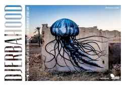 Djerbahood : le musée de street art à ciel ouvert = open-air museum of street art