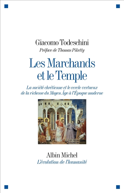 Les marchands et le temple : la société chrétienne et le cercle vertueux de la richesse du Moyen âge à l'Époque moderne
