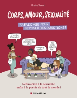 Corps, amour, sexualité : y'a pas d'âge pour se poser des questions : l'éducation à la sexualité enfin à la portée de tout le monde !