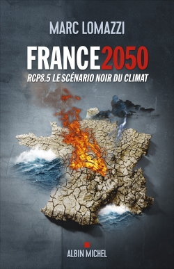 France 2050 : RCP8.5, le scénario noir du climat