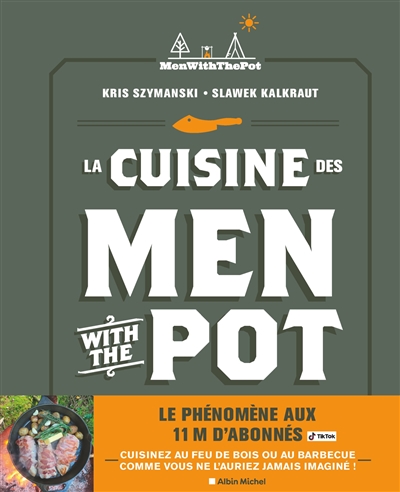 La cuisine des Men with the pot : de la braise à l'assiette, 60 recettes gourmandes