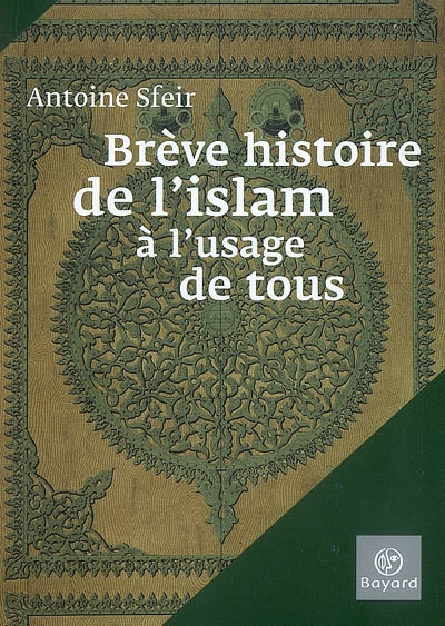 Brève histoire de l'islam à l'usage de tous