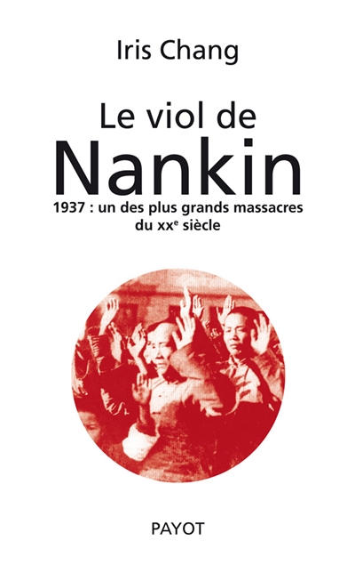 Le viol de Nankin : 1937, un des plus grands massacres du XXe siècle