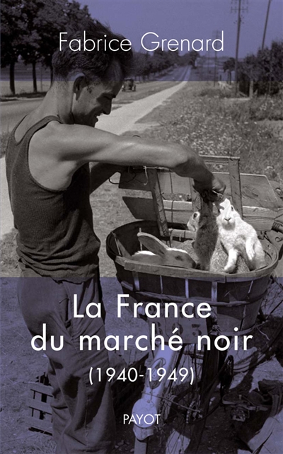 La France du marché noir : 1940-1949