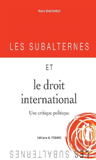 Les subalternes et le droit international : une critique politique