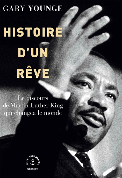 Histoire d'un rêve : le discours de Martin Luther King qui changea le monde