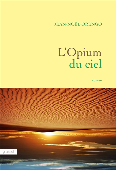 L'opium du ciel : roman