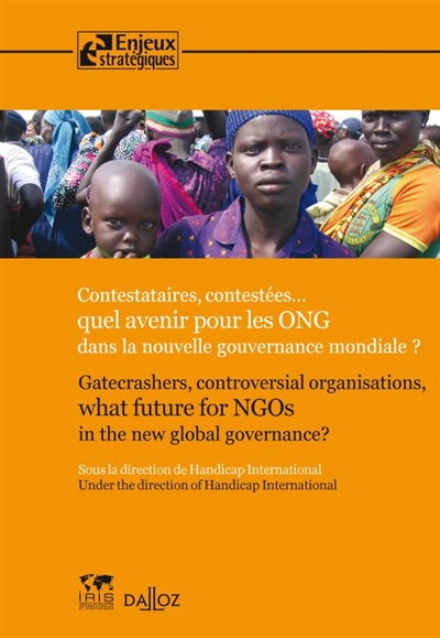 Contestataires, contestées, quel avenir pour les ONG dans la nouvelle gouvernance mondiale ?