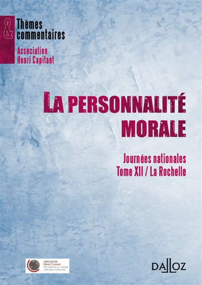 La personnalité morale : [actes du colloque, La Rochelle, 4 juin 2007]