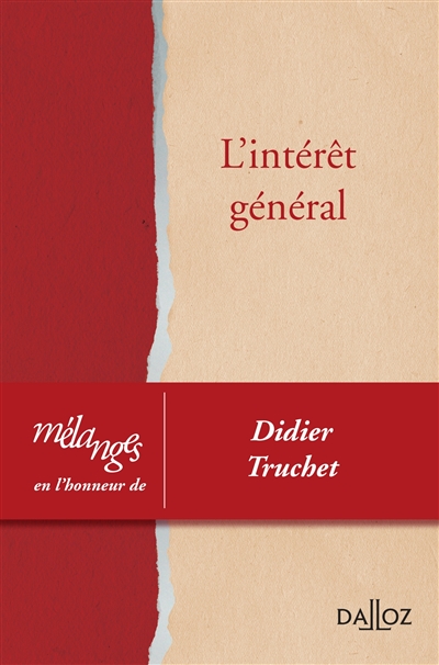 L'intérêt général : mélanges en l'honneur de Didier Truchet