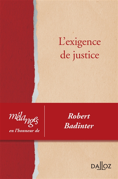 L'exigence de justice : mélanges en l'honneur de Robert Badinter