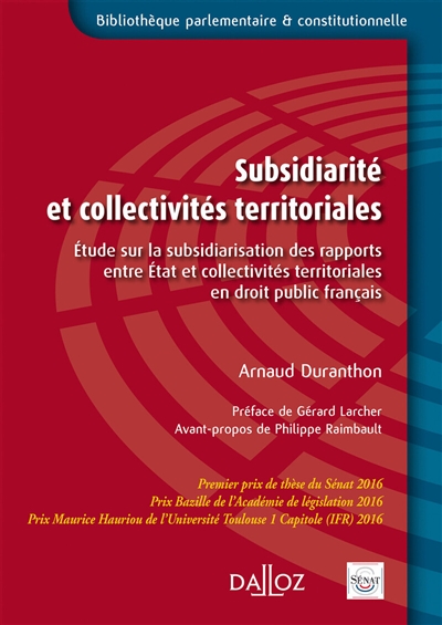 Subsidiarité et collectivités territoriales : étude sur la subsidiarisation des rapports entre Etat et collectivités territoriales en droit public français