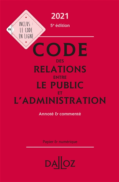 Code des relations entre le public et l'administration 2021:&eannoté et commenté