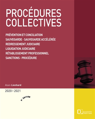 Procédures collectives 2020-2021 : prévention et conciliation, sauvegarde, sauvegarde accélérée, redressement judiciaire, liquidation judiciaire, rétablissement professionnel, sanctions, procédure