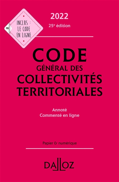 Code général des collectivités territoriales [2022] : annoté, commenté en ligne