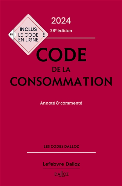 Code de la consommation [2024] : annoté et commenté