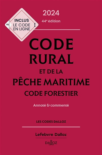 Code rural et de la pêche maritime 2024 ; Code forestier 2024 : annoté & commenté