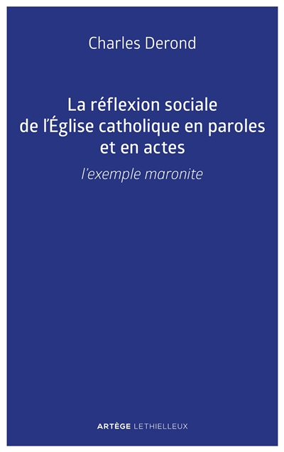 La réflexion sociale de l'Église catholique en paroles et en actes : l'exemple maronite