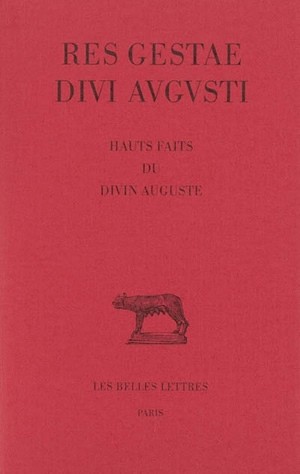 Res gestae divi Augusti = Hauts faits et gestes du divin Auguste