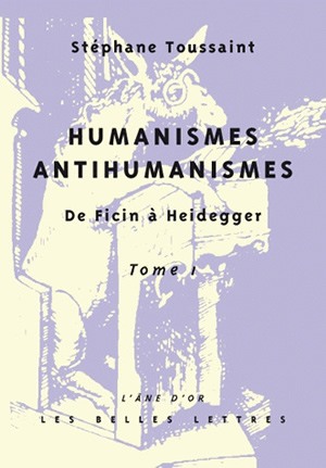 Humanismes antihumanismes : De Ficin à Heidegger : 1 "Humanitas" et rentabilité