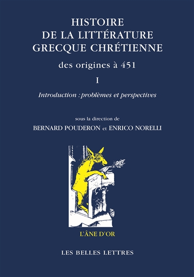 Histoire de la littérature grecque chrétienne des origines à 451. I , Introduction : problèmes et perspectives