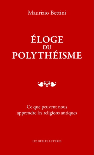 Éloge du polythéisme : ce que peuvent nous apprendre les religions antiques