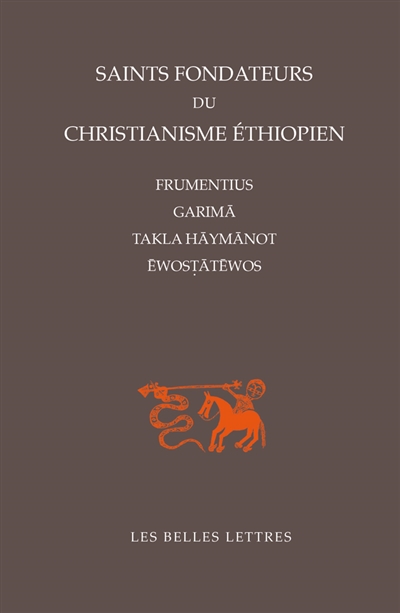 Saints fondateurs du christianisme éthiopien : Frumentus, Garimā, Takla-Hāymānot et Ēwostātēwos