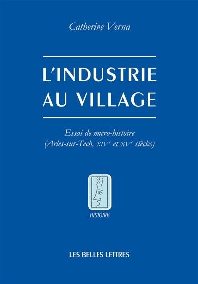 L'industrie au village : essai de micro-histoire, Arles-sur-Tech, XIVe et XVe siècles