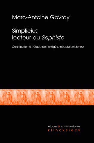 Simplicius lecteur du "Sophiste" : contribution à l'étude de l'exégèse néoplatonicienne tardive