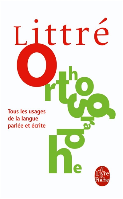 L'orthographe française : tous les usages de la langue parlée et écrite