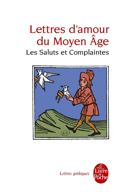 Lettres d'amour du Moyen âge : les saluts et complaintes