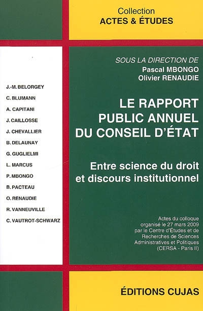 Le rapport public annuel du Conseil d'Etat : entre science du droit et discours institutionnel : actes du colloque
