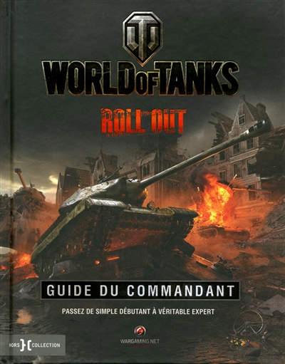 World of Tanks, roll out : guide du commandant ;