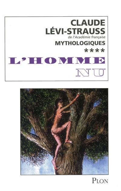 Mythologiques. 4 , L'homme nu