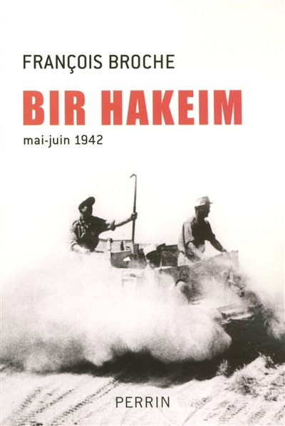 Bir Hakeim, mai-juin 1942 : "la bataille qui réveilla les Français"