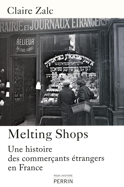 Melting shops : une histoire des commerçants étrangers en France