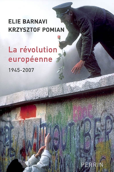 La révolution européenne, 1945-2007