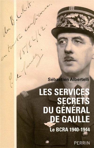 Les services secrets du général de Gaulle : le BCRA 1940-1944