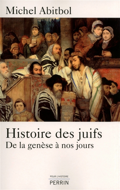 Histoire des Juifs : de la Genèse à nos jours