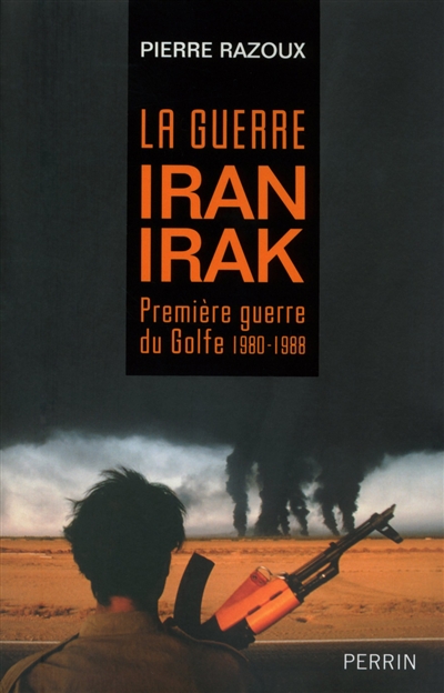 La guerre Iran-Irak : première guerre du Golfe, 1980-1988
