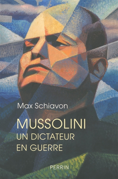 Mussolini : un dictateur en guerre