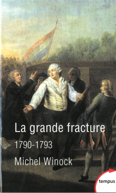 La grande fracture : 14 juillet 1790-21 janvier 1793