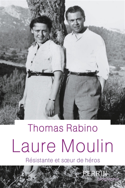 Laure Moulin : résistante et soeur de héros