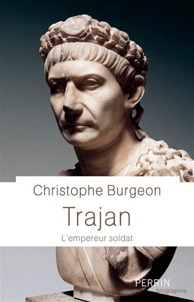 Trajan : l'empereur soldat