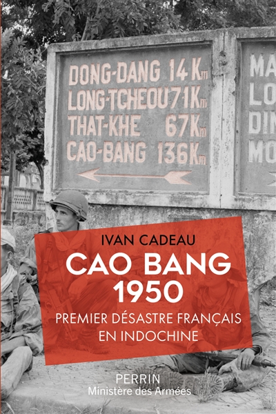 Cao Bang 1950 : premier désastre français en Indochine