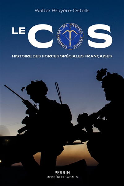 Le COS : histoire des forces spéciales françaises